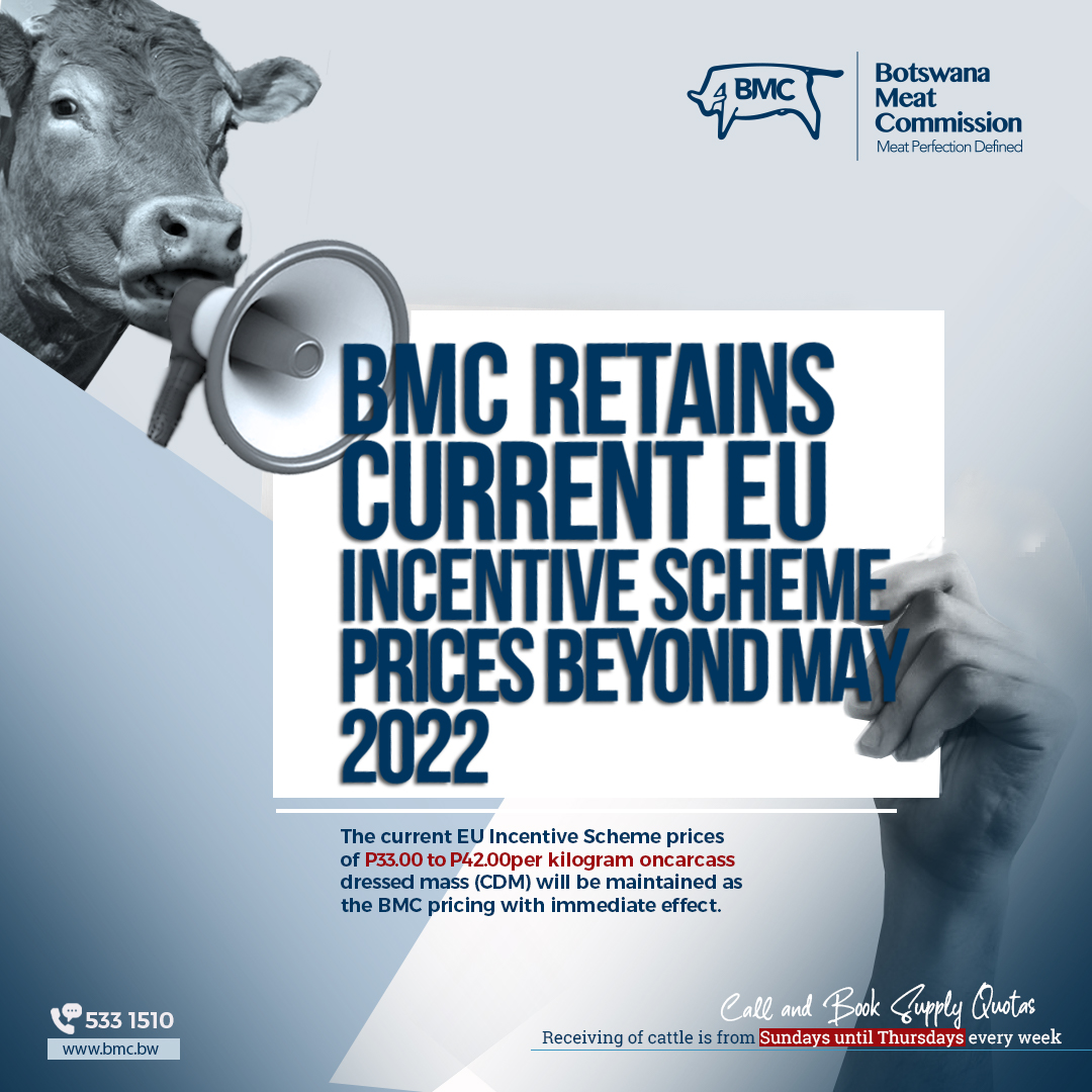 BOTSWANA MEAT COMMISSION (BMC) RETAINS CURRENT EU INCENTIVE SCHEME PRICES BEYOND MAY 2022